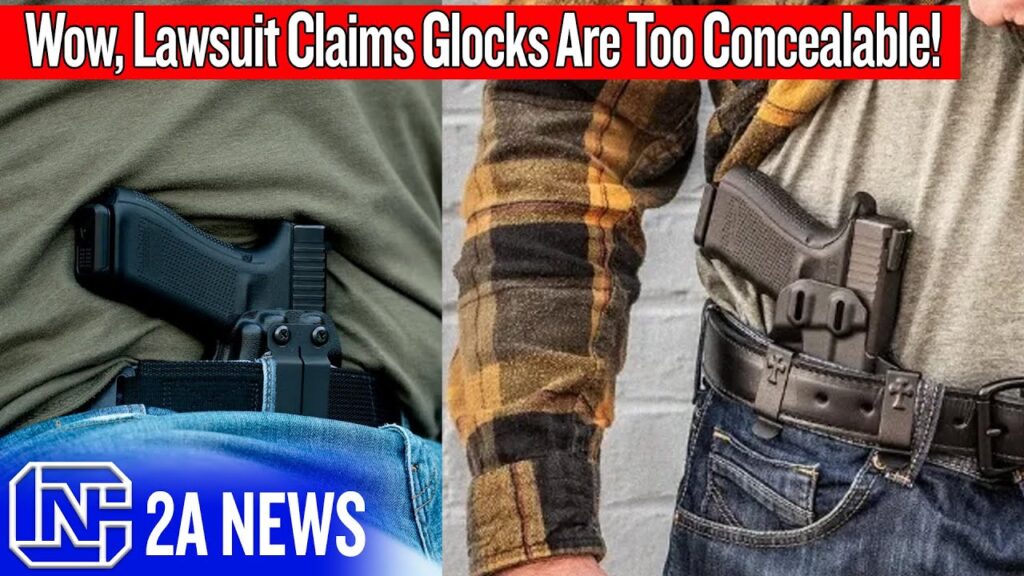 Wow, Lawsuit Claims Glocks Are Too Concealable!
