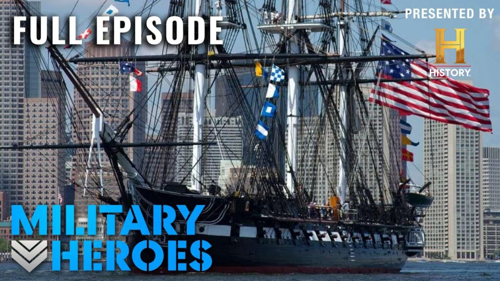 USS Constitution: The Navy’s Oldest Ship Still Afloat | Hero Ships (S1, E4) | Full Episode