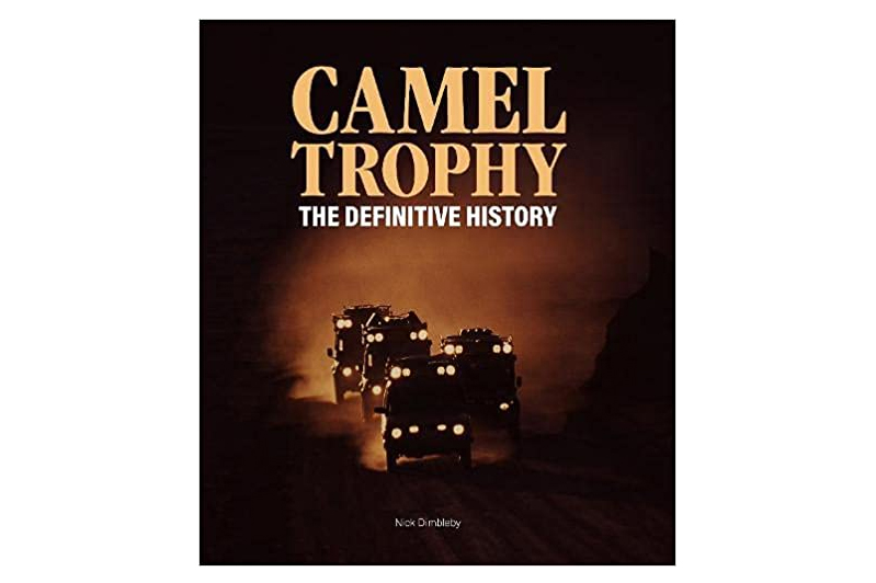 Camel Trophy The Definitive History