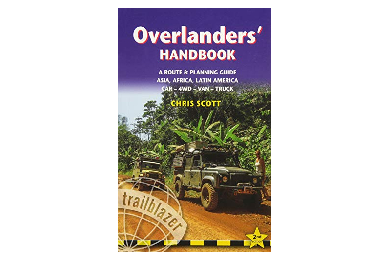 Overlanders' Handbook Worldwide Route & Planning Guide