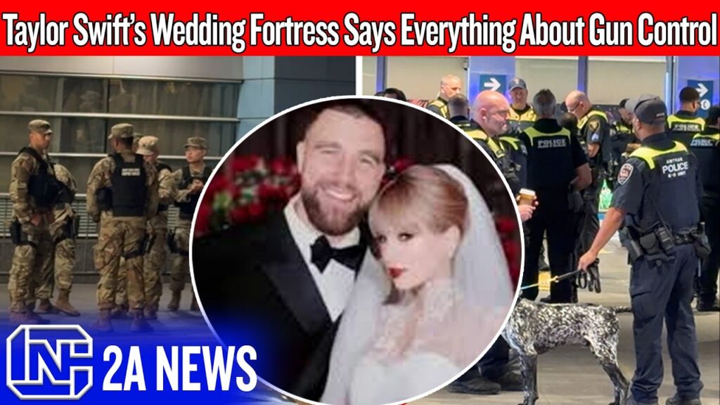 Taylor Swift’s Wedding Shows Who Gun Control Really Applies To