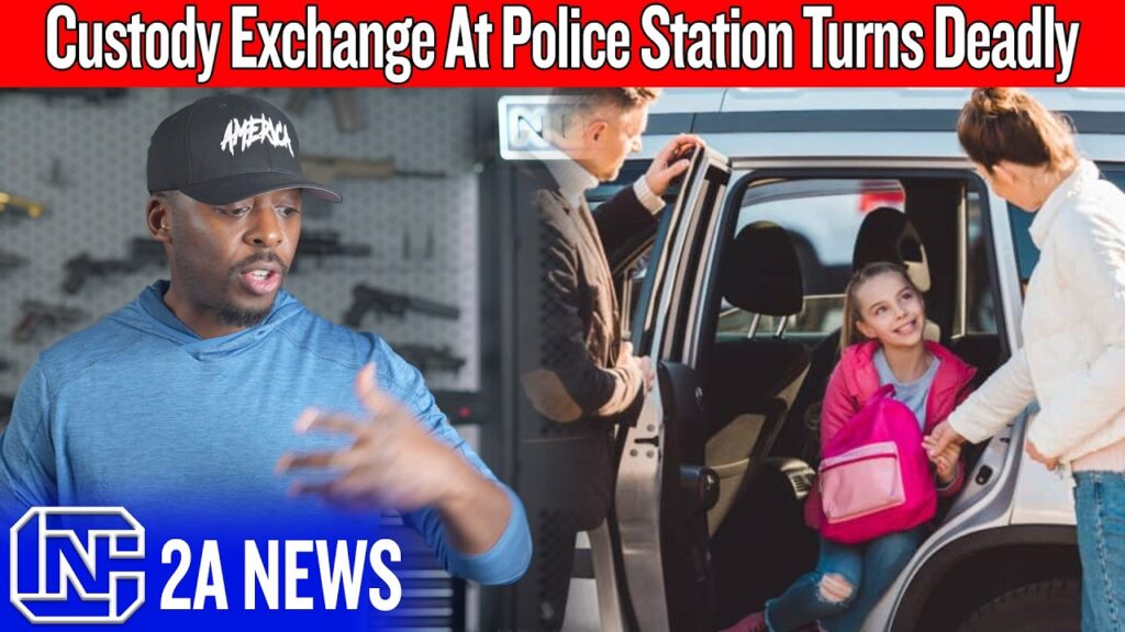 Custody Exchange At Police Station Turns Deadly