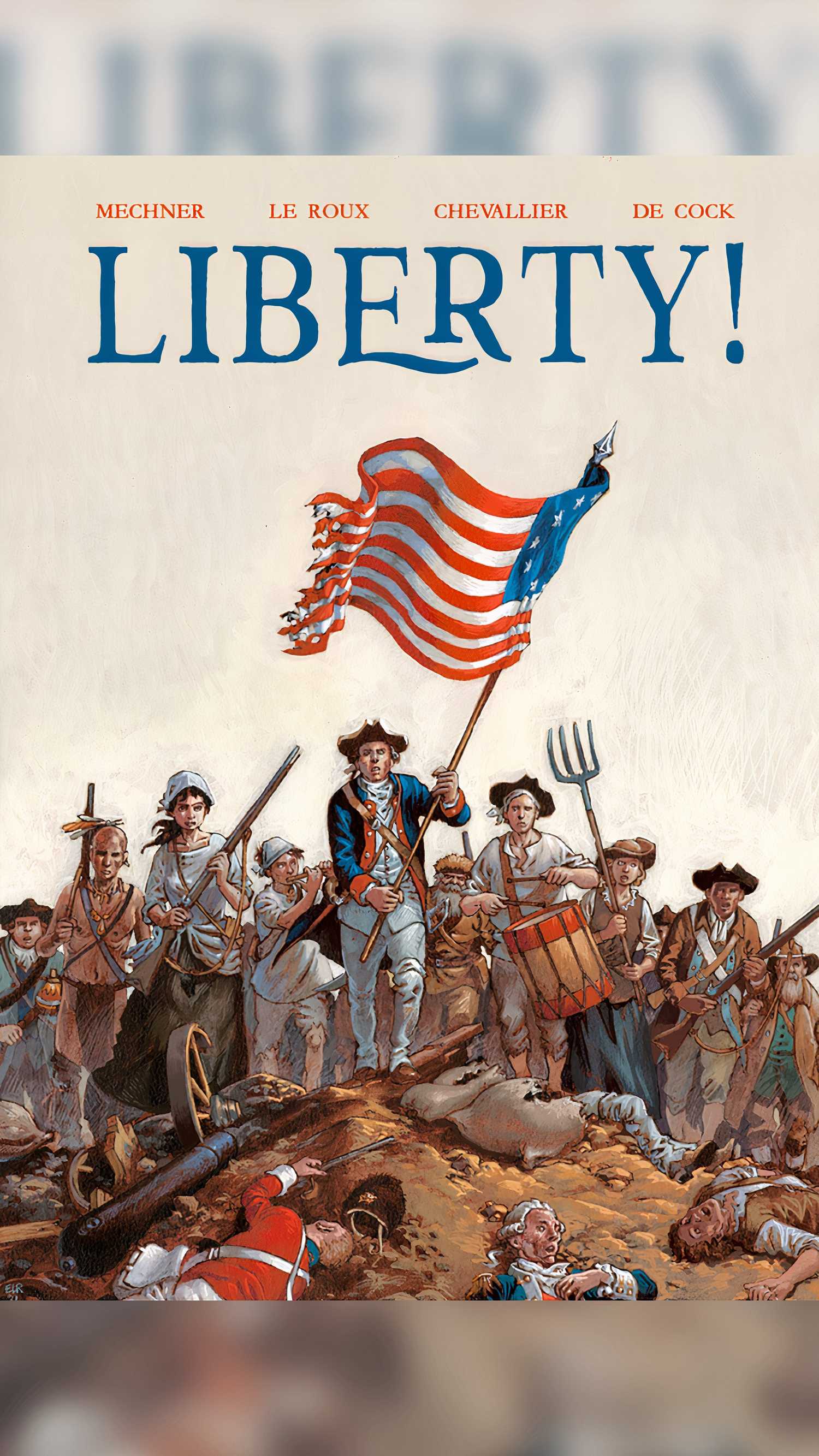 Cover art for Liberty, a Revolutionary War graphic novel by Jordan Mechner, Étienne Le Roux, Loïc Chevallier and Elvire De Cock.