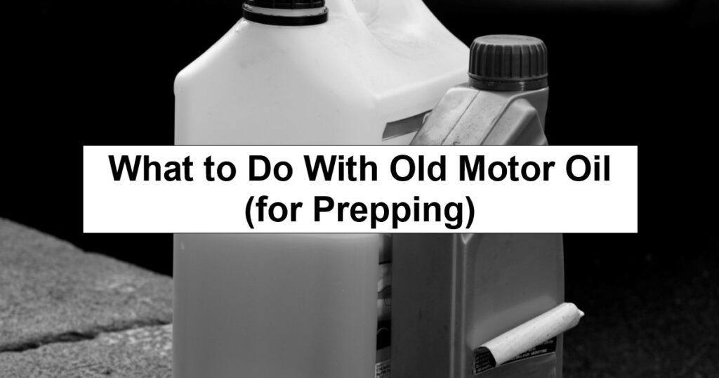 What to Do With Old Motor Oil (Besides Throwing It Away)
