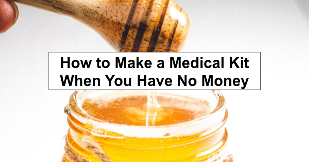 How to Make a Medical Kit When You Have No Money