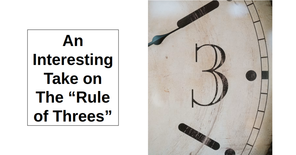 An Interesting Take on “The Rule of Threes”