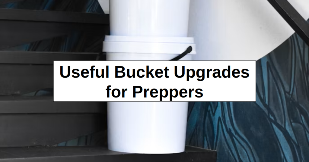 Useful Bucket Upgrades
